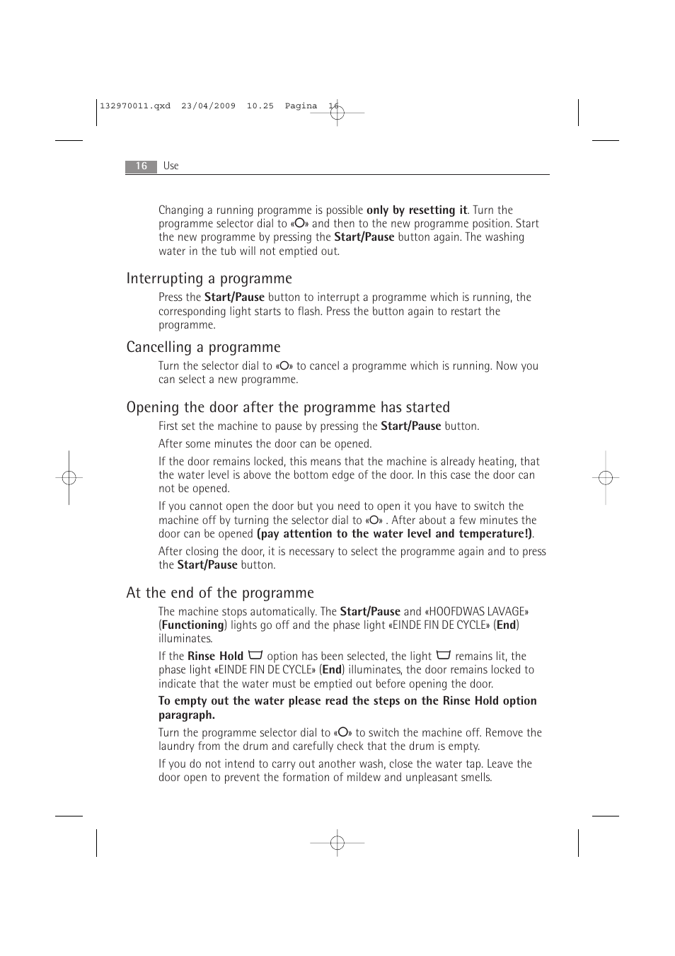 Interrupting a programme, Cancelling a programme, Opening the door after the programme has started | At the end of the programme | AEG LAVAMAT 54840 User Manual | Page 16 / 44