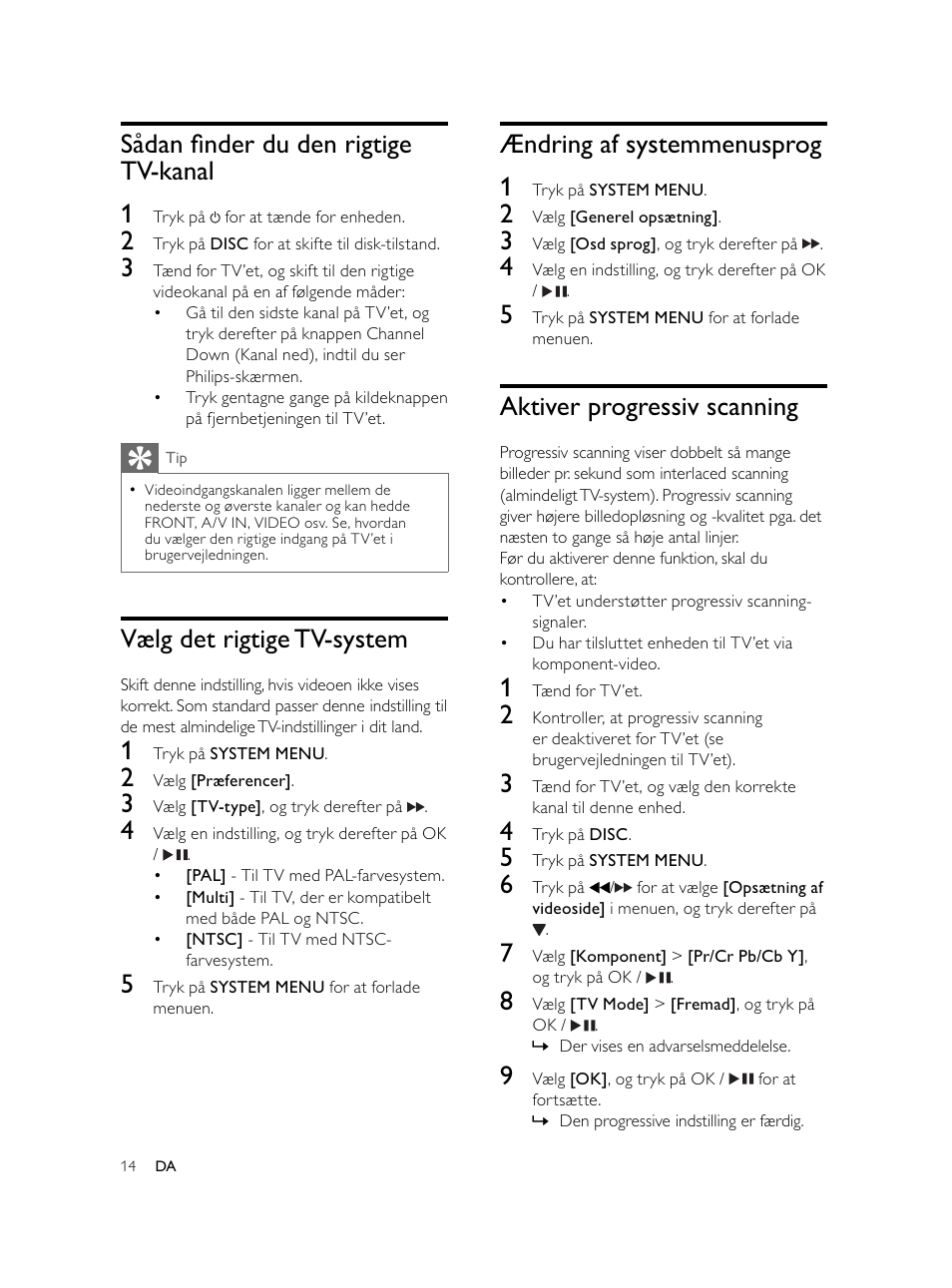 Ændring af systemmenusprog 1, Aktiver progressiv scanning, Sådan ﬁ nder du den rigtige tv-kanal 1 | Vælg det rigtige tv-system | Philips Microcadena DVD por componentes User Manual | Page 47 / 269