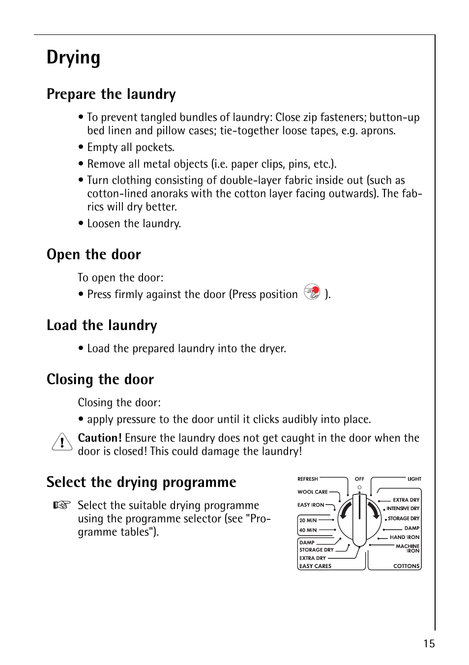 Drying, Prepare the laundry, Open the door | Load the laundry, Closing the door, Select the drying programme | AEG LAVATHERM 37320 User Manual | Page 15 / 36