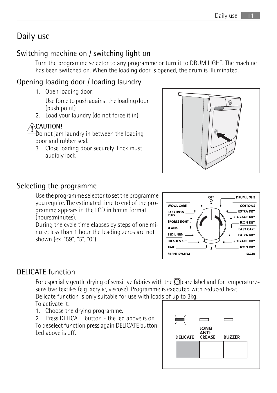 Daily use, Switching machine on / switching light on, Opening loading door / loading laundry | Selecting the programme, Delicate function | AEG 56740 User Manual | Page 11 / 32