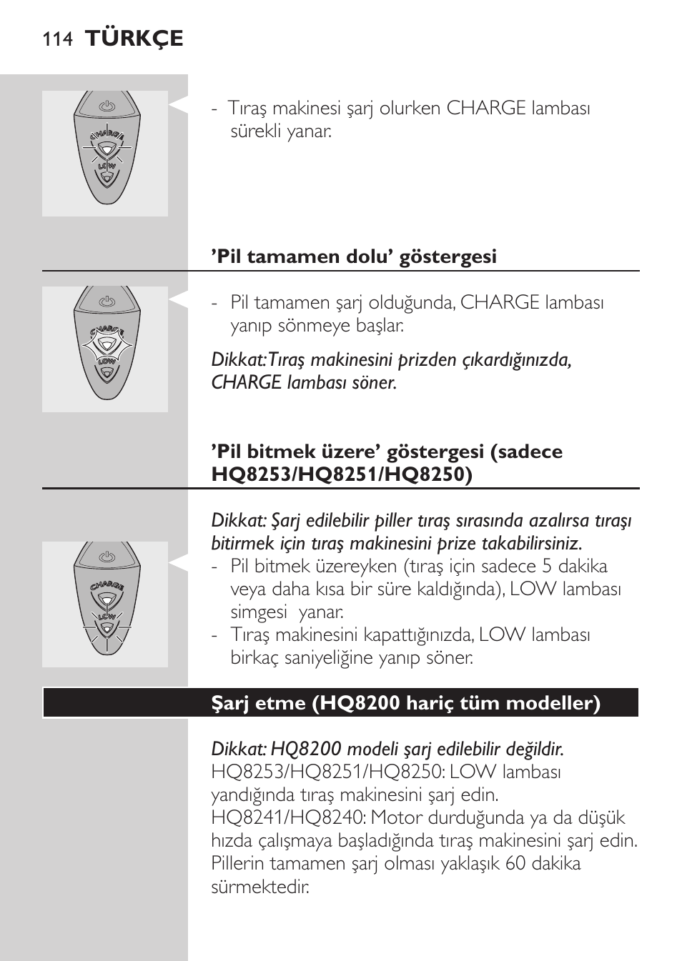 Pil tamamen dolu’ göstergesi, Şarj etme (hq8200 hariç tüm modeller) | Philips SHAVER Series 3000 Afeitadora eléctrica User Manual | Page 112 / 124