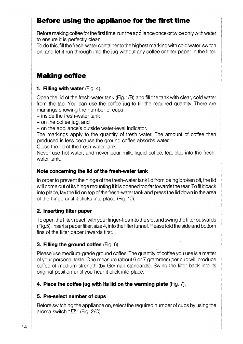 Before using the appliance for the first time, Making coffee, Filling with water (fig. 4) | Note concerning the lid of the fresh-water tank, Inserting filter paper, Filling the ground coffee (fig. 6), Pre-select number of cups | AEG KF 1064 User Manual | Page 8 / 12