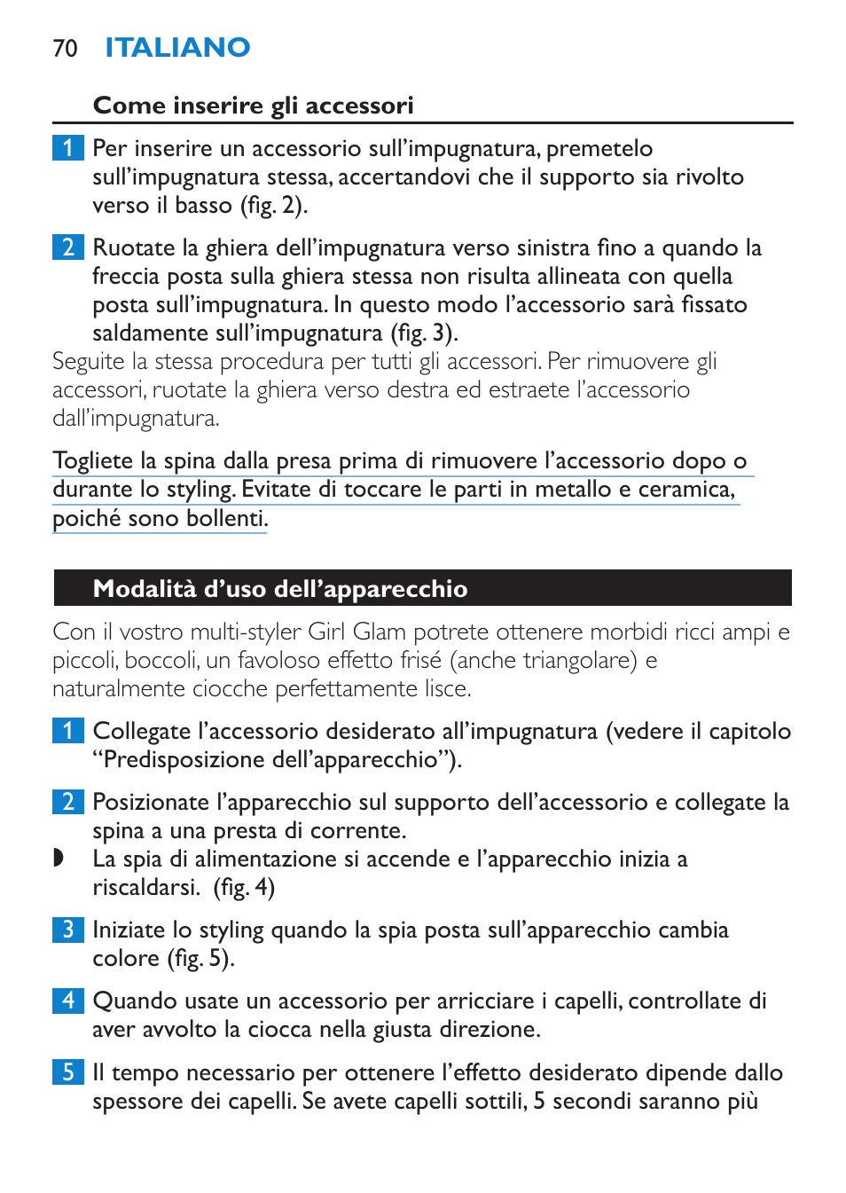 Come inserire gli accessori, Modalità d’uso dell’apparecchio | Philips Plancha multiestilo User Manual | Page 70 / 120