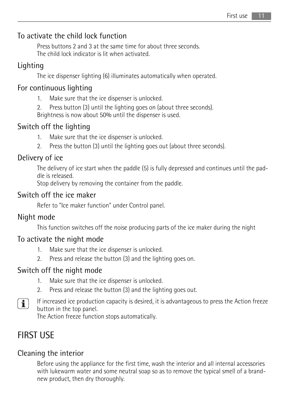 First use, Lighting, For continuous lighting | Switch off the lighting, Delivery of ice, Switch off the ice maker, Night mode, Switch off the night mode, Cleaning the interior | AEG A92860GNX0 User Manual | Page 11 / 28