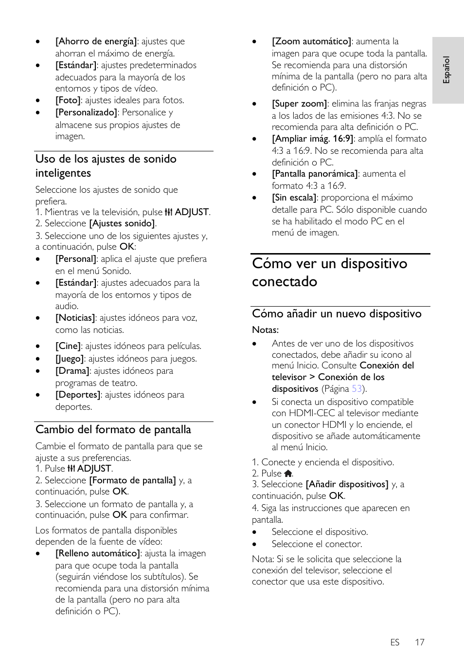 Uso de los ajustes de sonido inteligentes, Cambio del formato de pantalla, Cómo ver un dispositivo conectado | Cómo añadir un nuevo dispositivo | Philips DesignLine Edge Televisor Smart LED User Manual | Page 19 / 81