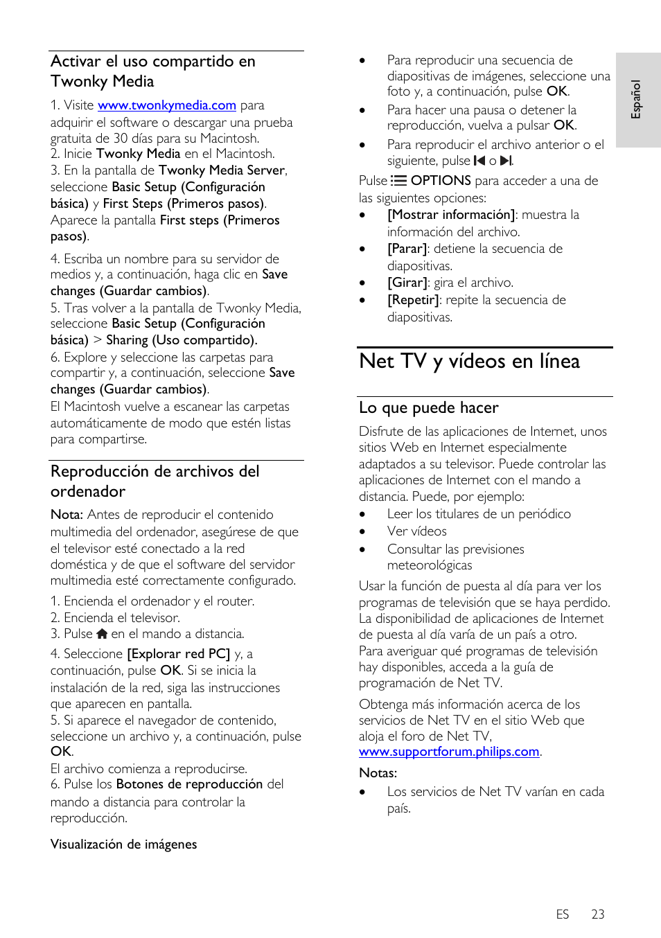 Activar el uso compartido en twonky media, Reproducción de archivos del ordenador, Net tv y vídeos en línea | Lo que puede hacer | Philips DesignLine Edge Televisor Smart LED User Manual | Page 25 / 81