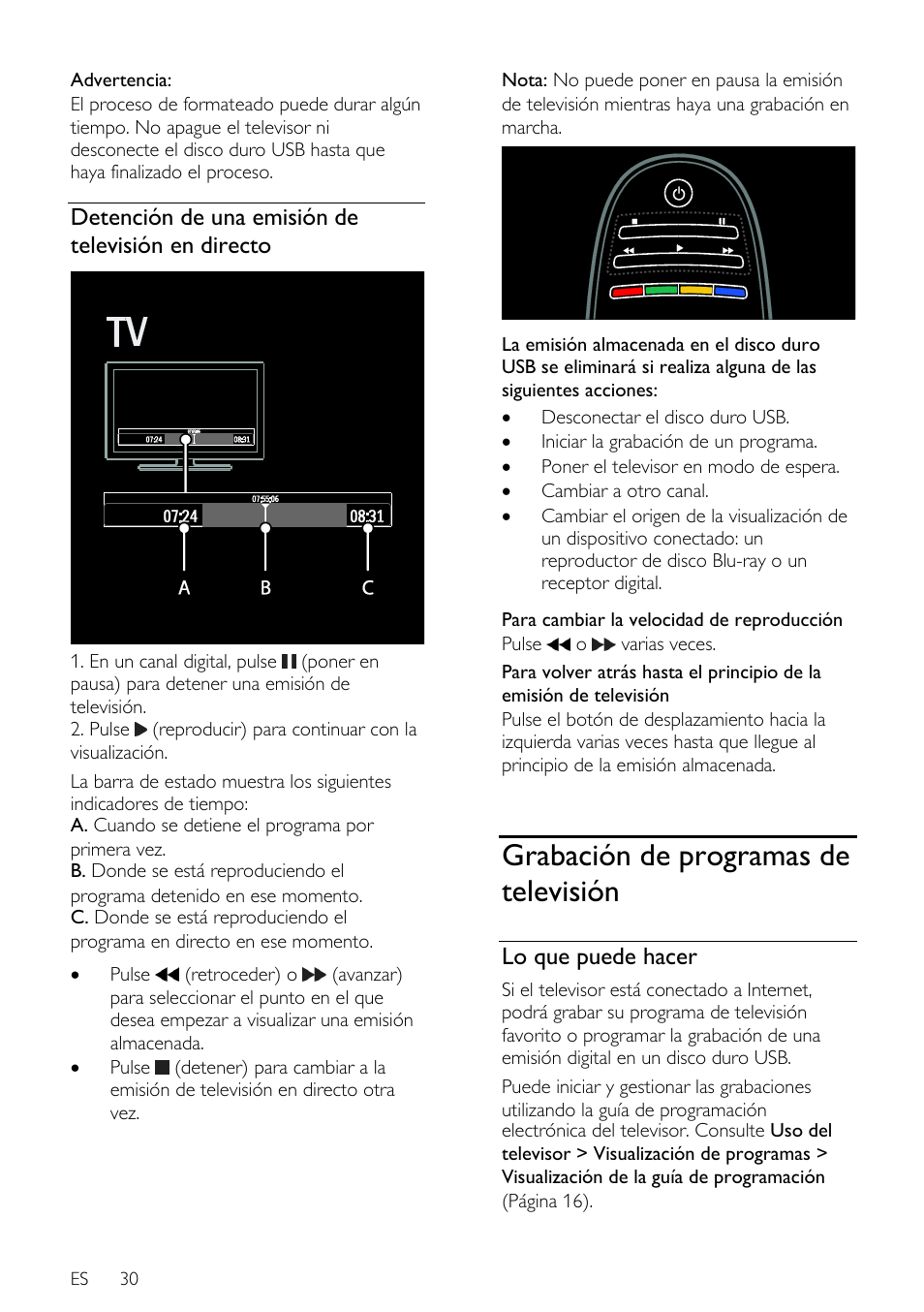 Detención de una emisión de televisión en directo, Grabación de programas de televisión, Lo que puede hacer | Philips DesignLine Edge Televisor Smart LED User Manual | Page 32 / 81