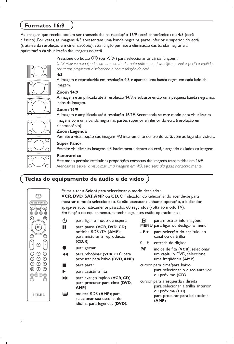 Formatos 16:9, Teclas do equipamento de áudio e de vídeo, Prima a tecla | Bpara ligar o modo de espera º para pausa, Noticias rds /ta, Para misturar a reprodução, Para gravar ò para rebobinar, Para procurar para baixo, Para procurar para cima, B mostra rds | Philips Flat TV User Manual | Page 119 / 177