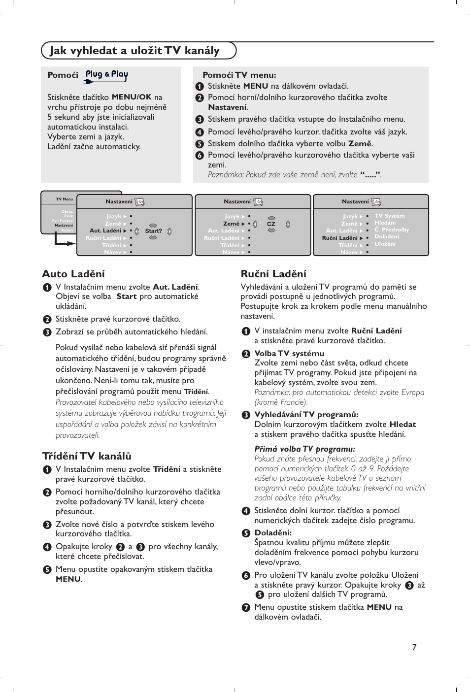 Jak vyhledat a uložit tv kanály, Auto ladění, Třídění tv kanálů | Ruční ladění | Philips Flat TV User Manual | Page 162 / 177