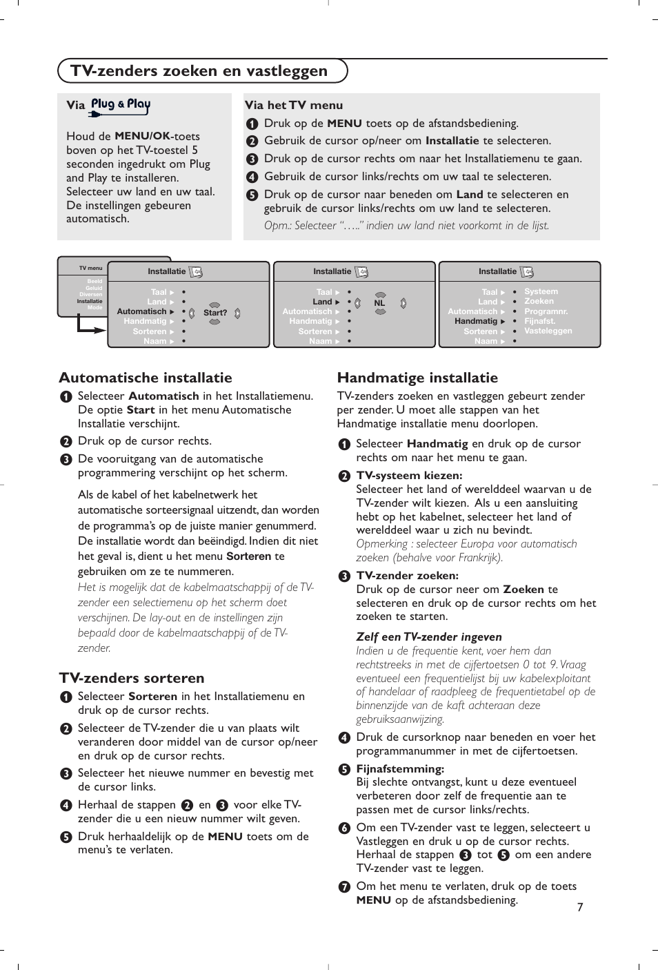 Tv-zenders zoeken en vastleggen, Automatische installatie, Tv-zenders sorteren | Handmatige installatie | Philips Flat TV User Manual | Page 30 / 177