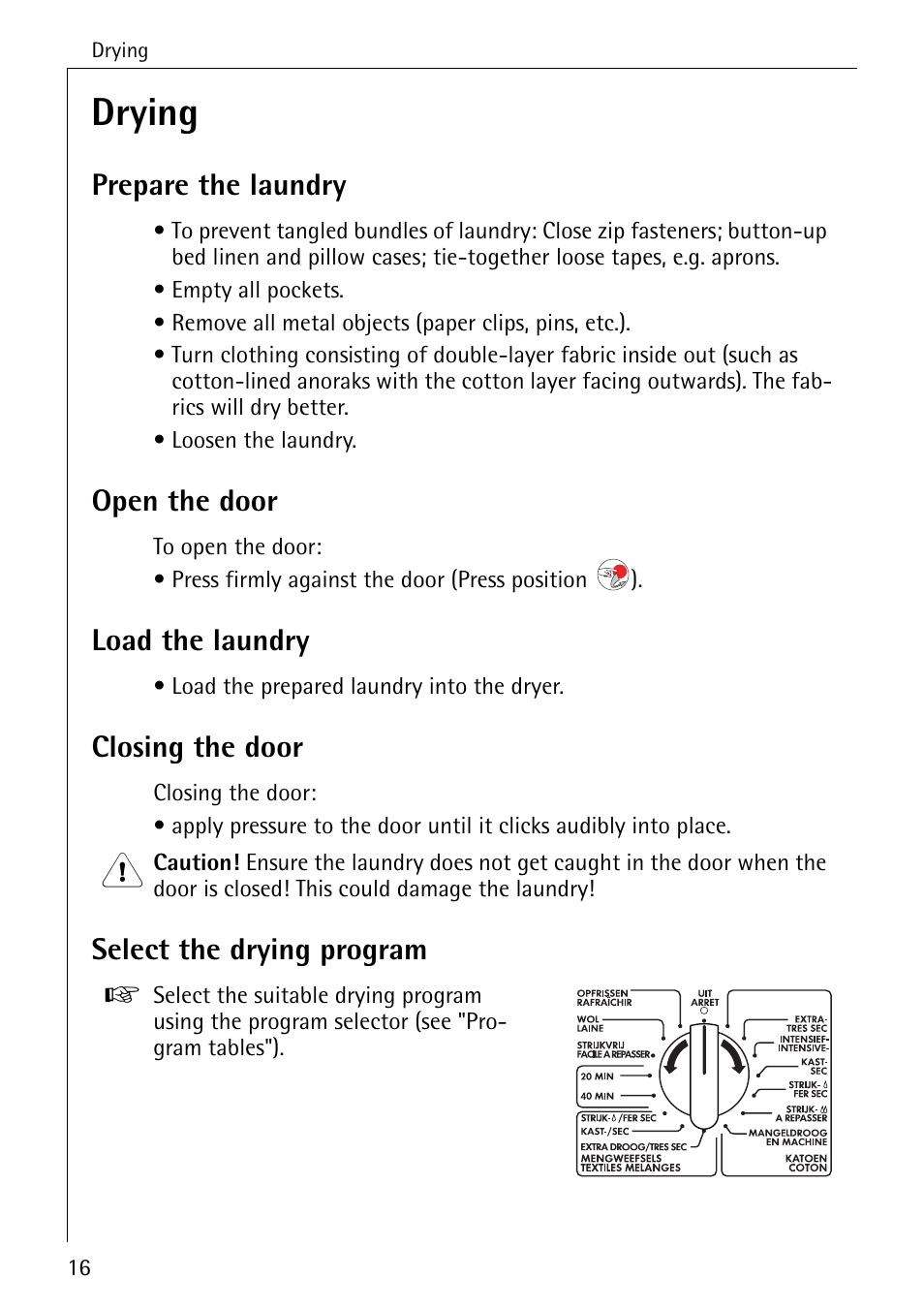 Drying, Prepare the laundry, Open the door | Load the laundry, Closing the door, Select the drying program | AEG LAVATHERM T 520 User Manual | Page 16 / 36