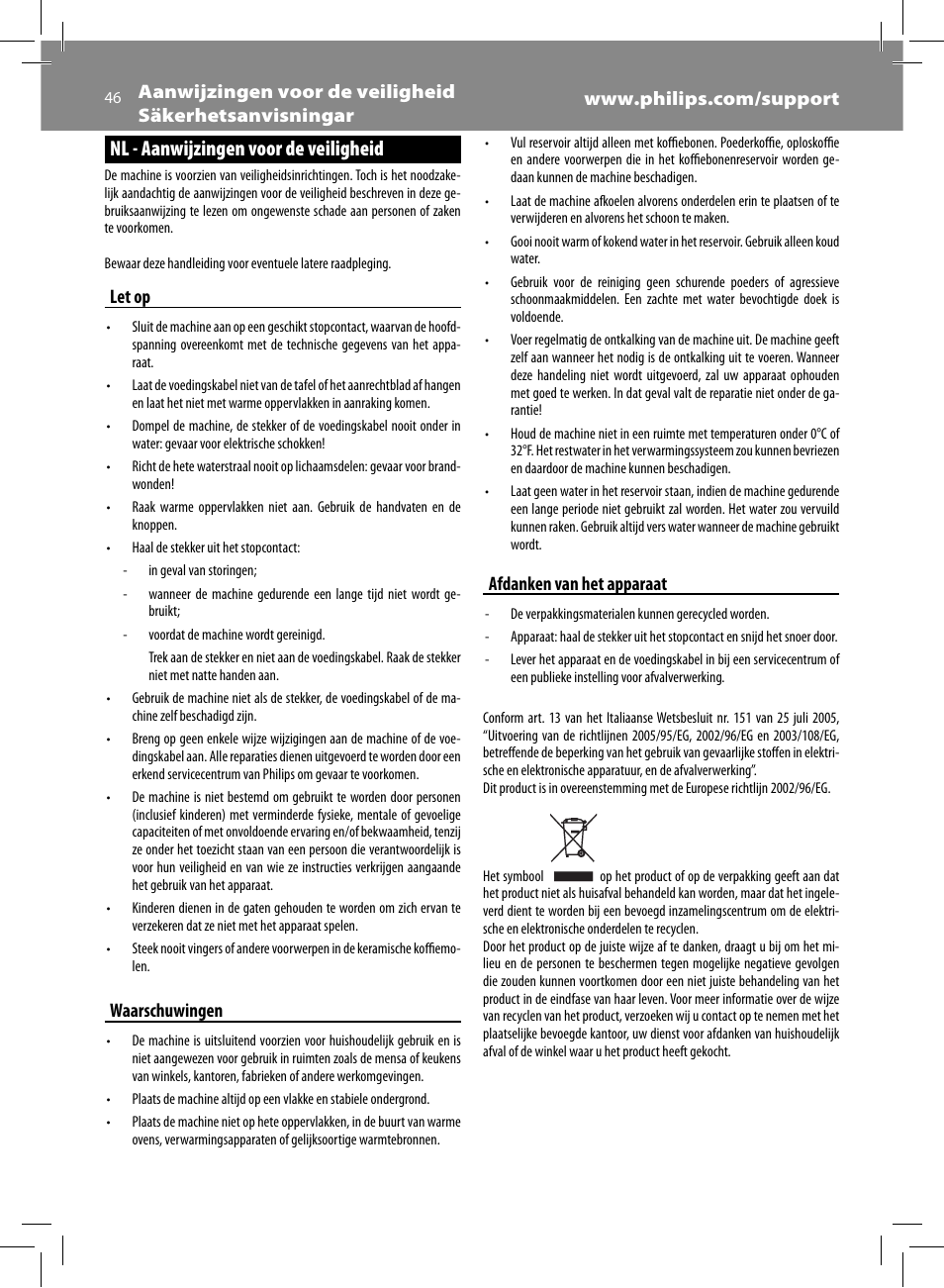 Nl - aanwijzingen voor de veiligheid, Let op, Waarschuwingen | Afdanken van het apparaat | Philips Saeco Syntia Cafetera expreso súper automática User Manual | Page 46 / 84