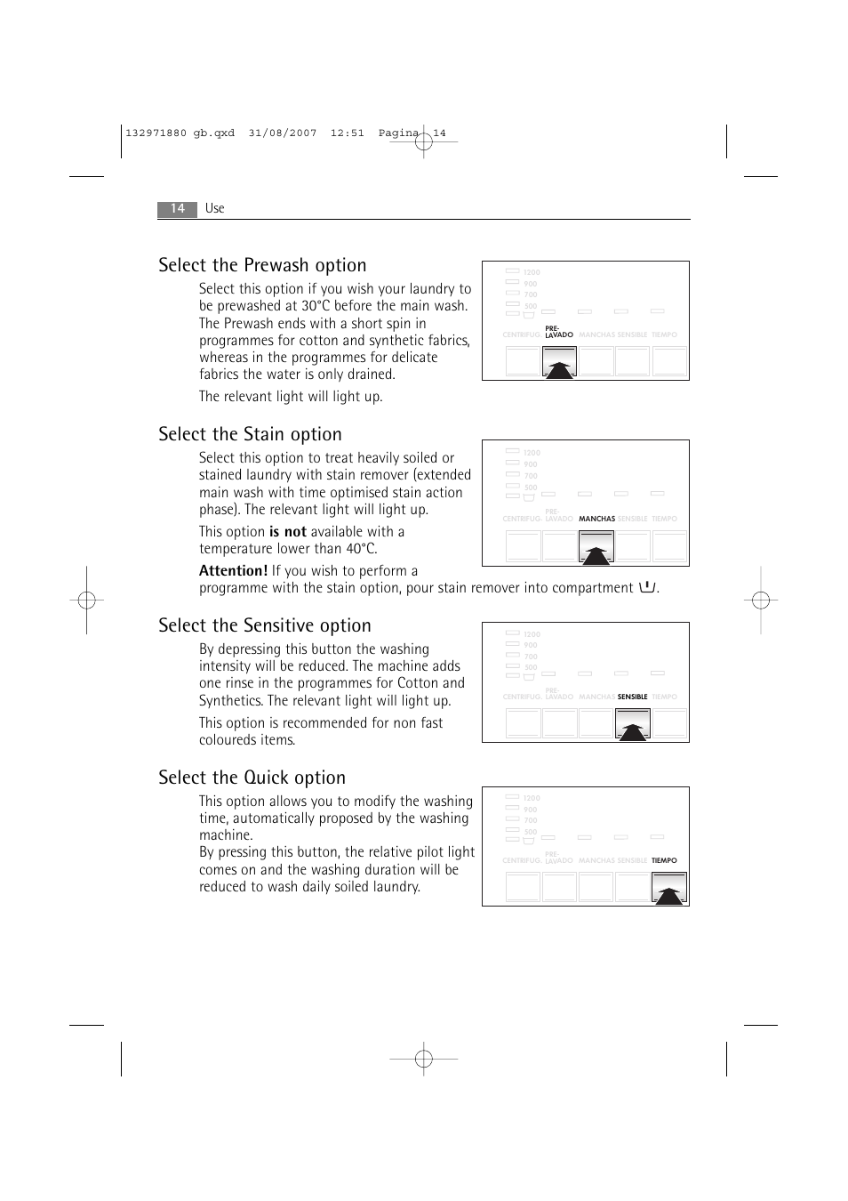 Select the prewash option, Select the stain option, Select the sensitive option | Select the quick option, 14 use | AEG LAVAMAT 72640 User Manual | Page 14 / 48