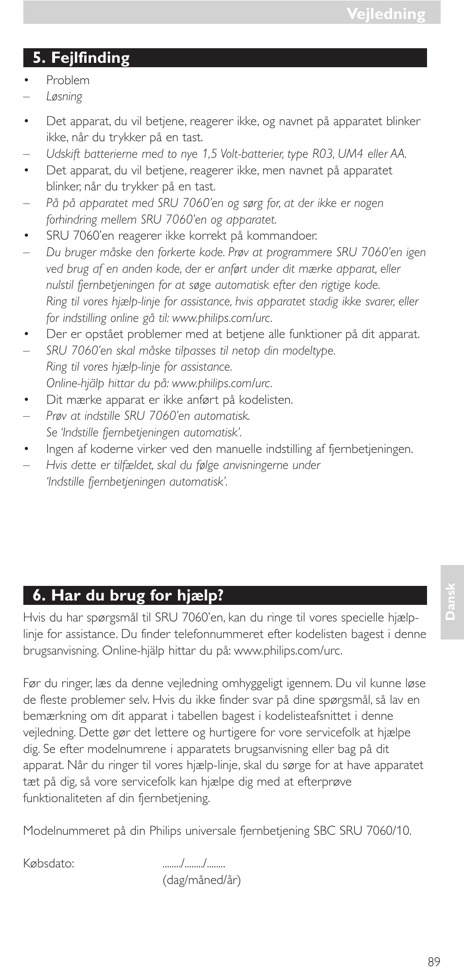 Vejledning, Fejlfinding, Har du brug for hjælp | Philips Mando a distancia universal User Manual | Page 89 / 152