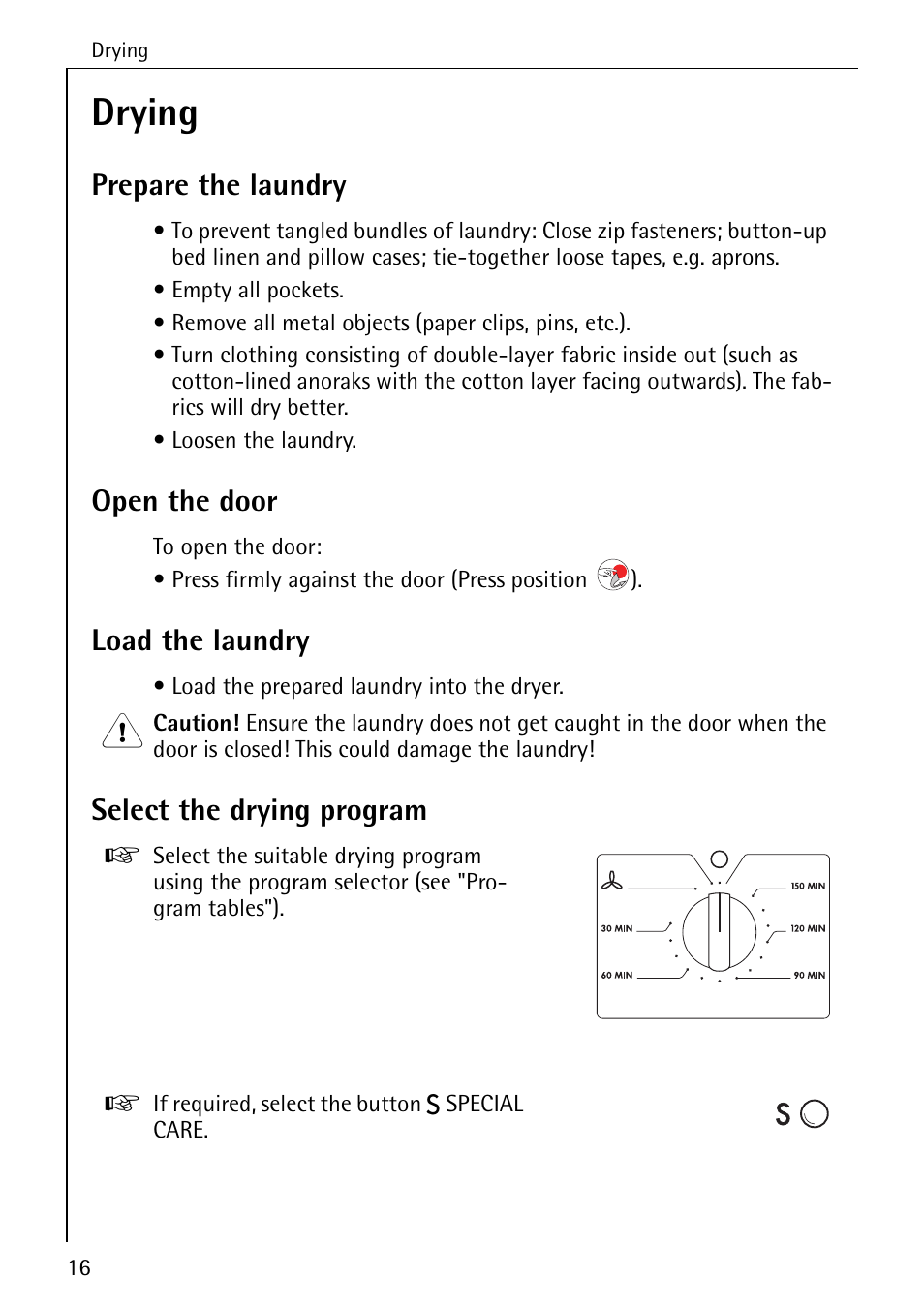 Drying, Prepare the laundry, Open the door | Load the laundry, Select the drying program | AEG LAVATHERM T30 User Manual | Page 16 / 32
