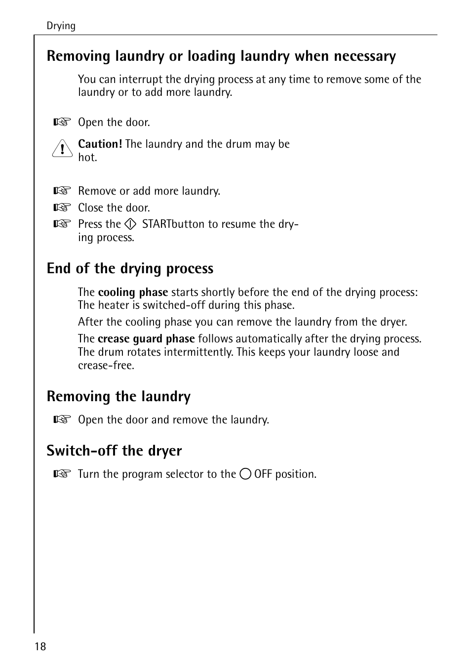 Removing laundry or loading laundry when necessary, End of the drying process, Removing the laundry | Switch-off the dryer | AEG LAVATHERM T30 User Manual | Page 18 / 32