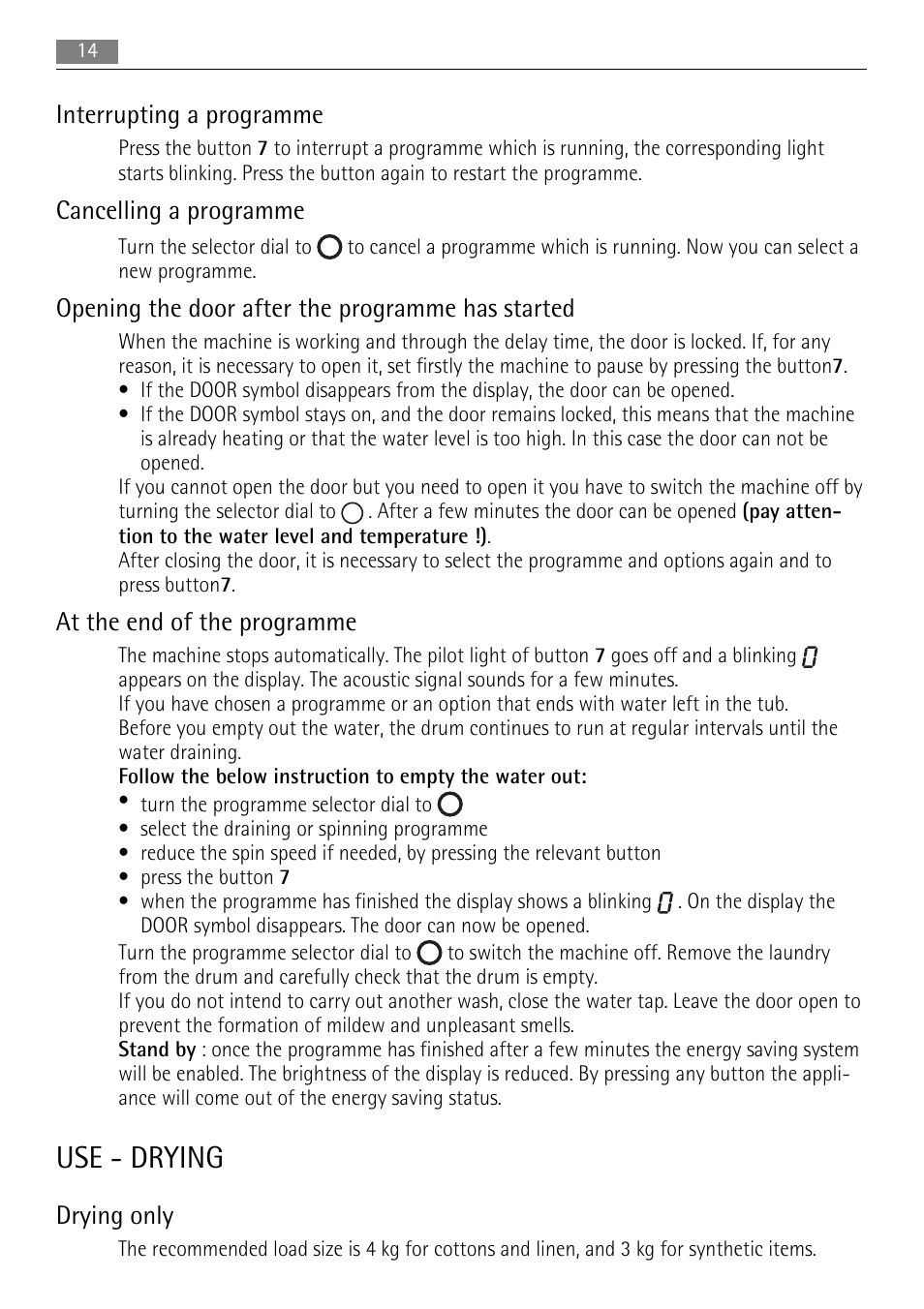 Use - drying, Interrupting a programme, Cancelling a programme | Opening the door after the programme has started, At the end of the programme, Drying only | AEG LAVAMAT 16950A3 User Manual | Page 14 / 44