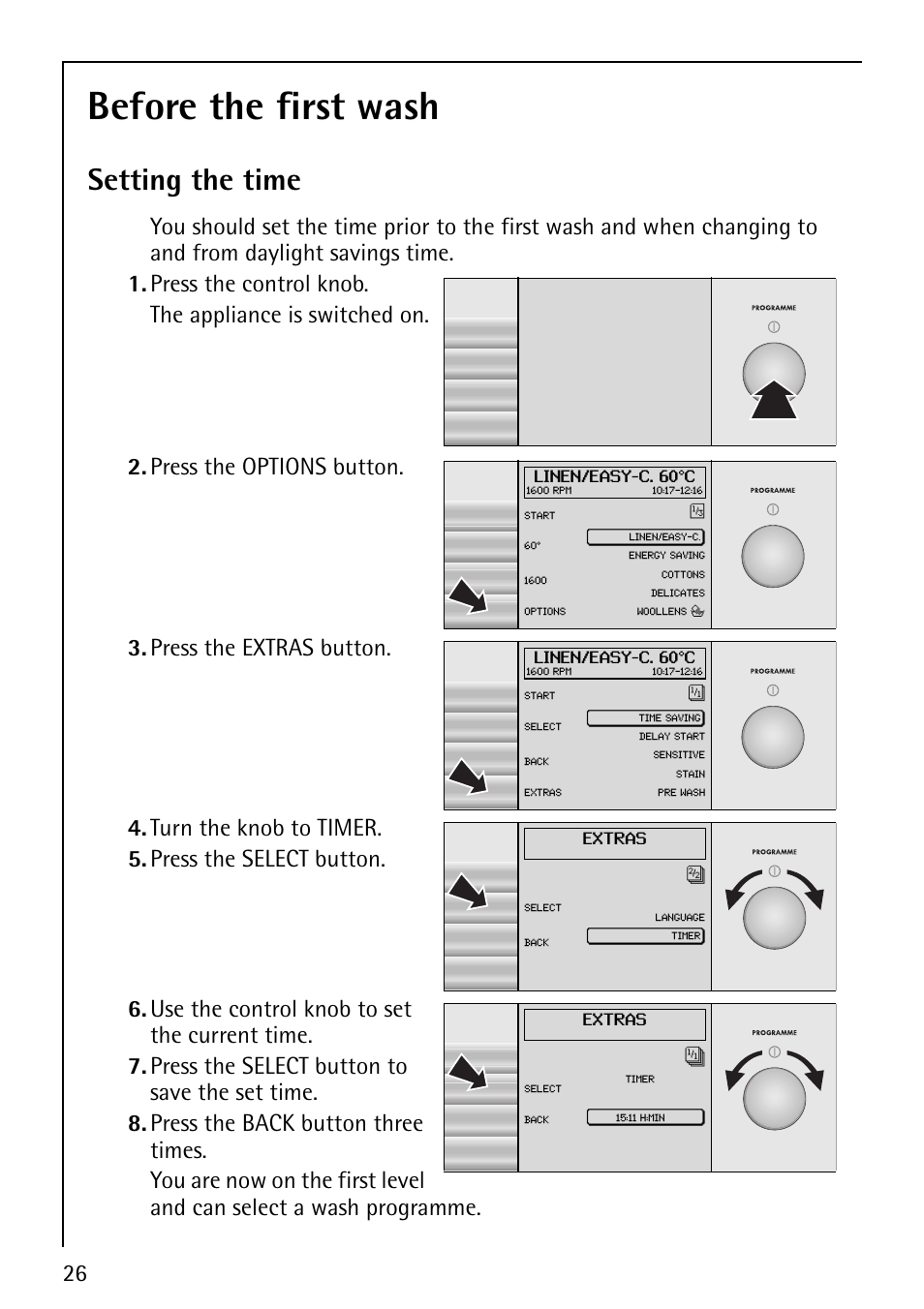 Before the first wash, Setting the time, Press the options button | Press the extras button, Turn the knob to timer. 5. press the select button | AEG LAVALOGIC 1600 User Manual | Page 26 / 68