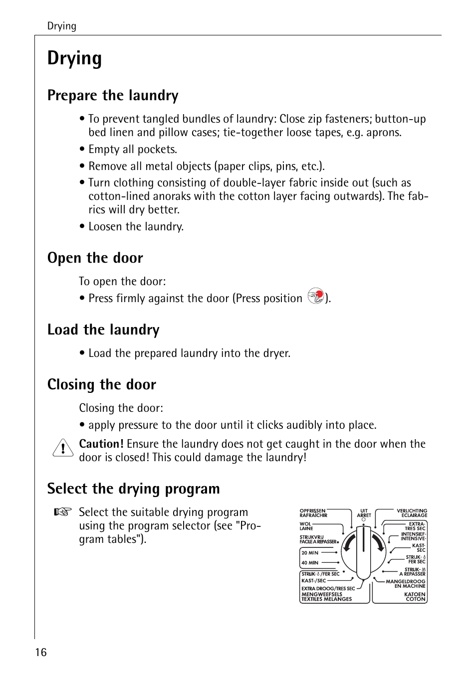 Drying, Prepare the laundry, Open the door | Load the laundry, Closing the door, Select the drying program | AEG LAVATHERM 57320 User Manual | Page 16 / 36