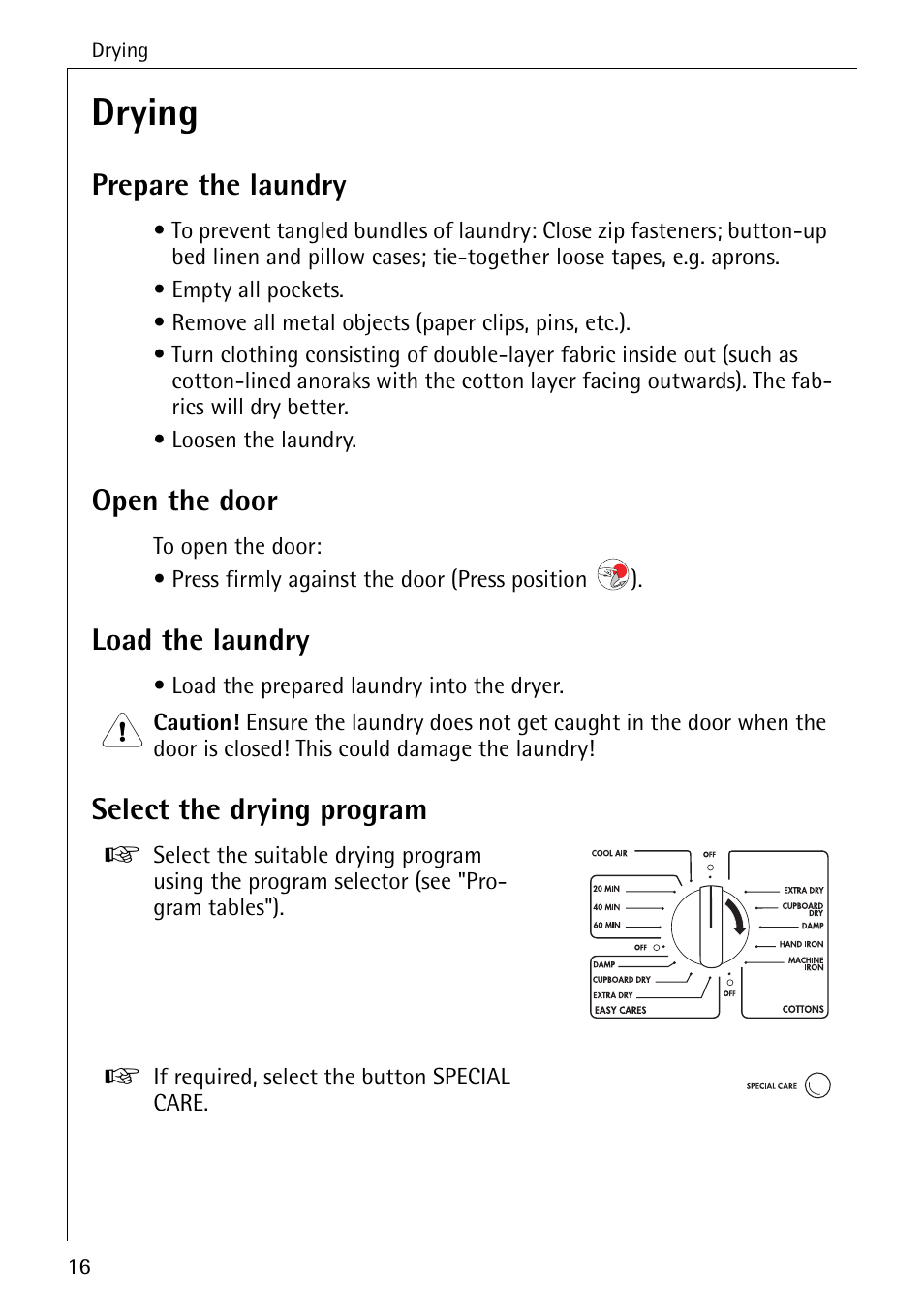 Drying, Prepare the laundry, Open the door | Load the laundry, Select the drying program | AEG LAVATHERM T300 User Manual | Page 16 / 32