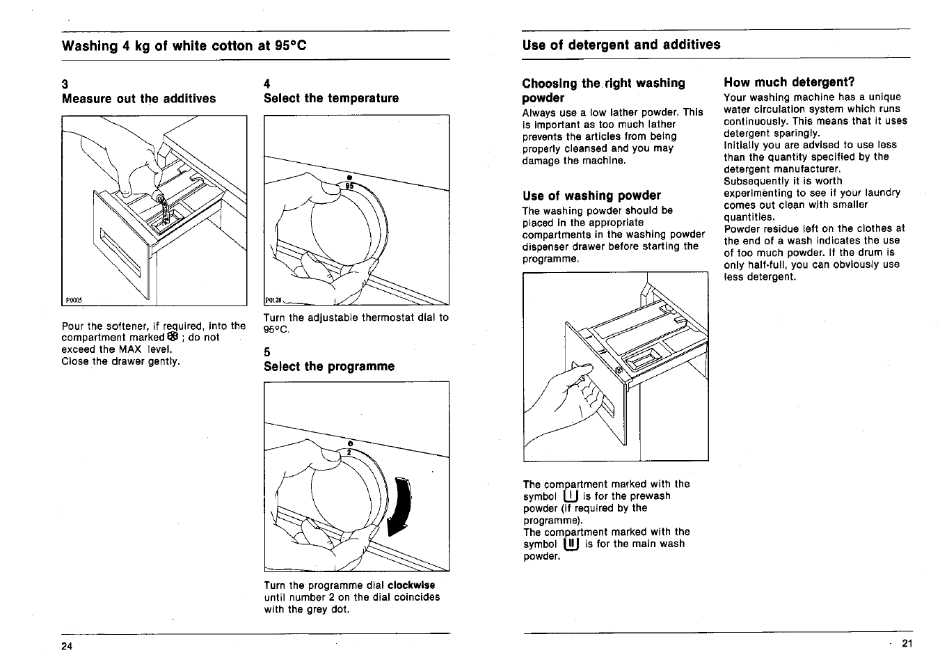 Measure out the additives, Seiect the temperature, Select the programme | Choosing the right washing powder, Use of washing powder, How much detergent | AEG 2200 I W-D User Manual | Page 21 / 22