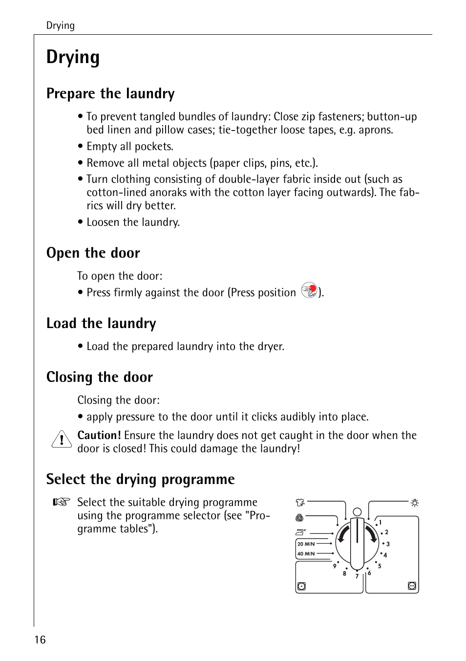 Drying, Prepare the laundry, Open the door | Load the laundry, Closing the door, Select the drying programme | AEG LAVATHERM 57520 User Manual | Page 16 / 36