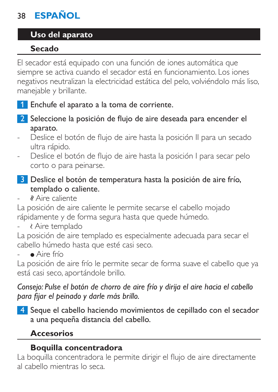 Uso del aparato, Secado, Accesorios | Boquilla concentradora | Philips SalonDry 'n Straight Sèche-cheveux User Manual | Page 38 / 104