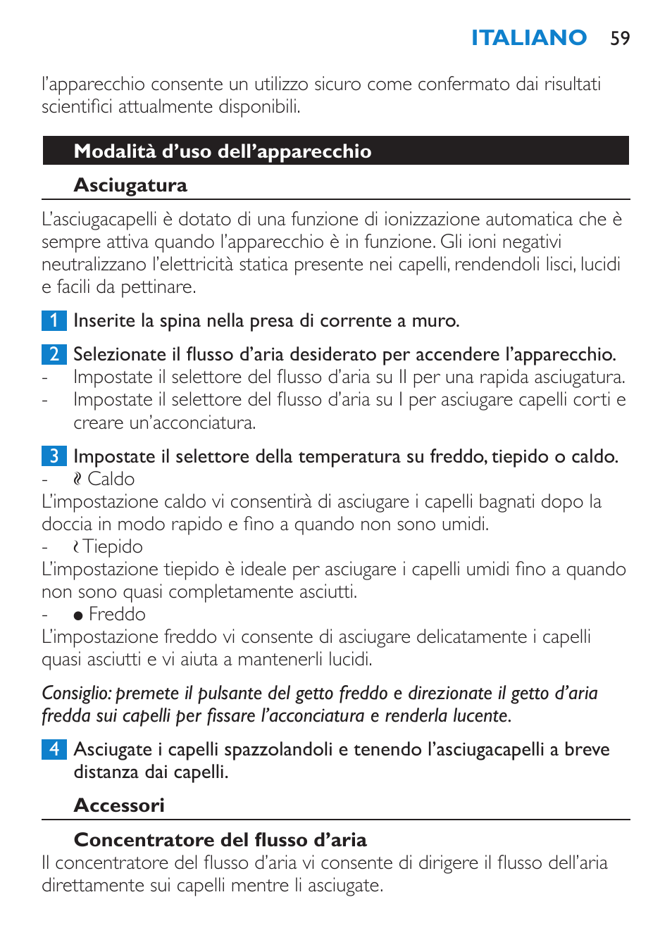 Modalità d’uso dell’apparecchio, Asciugatura, Accessori | Concentratore del flusso d’aria | Philips SalonDry 'n Straight Sèche-cheveux User Manual | Page 59 / 104