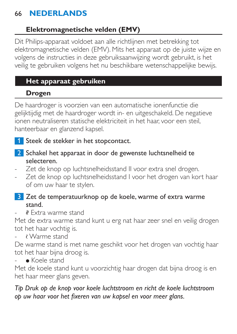 Elektromagnetische velden (emv), Het apparaat gebruiken, Drogen | Philips SalonDry 'n Straight Sèche-cheveux User Manual | Page 66 / 104