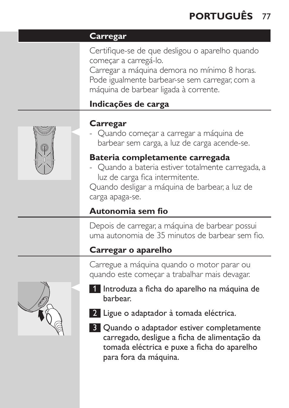 Carregar, Indicações de carga, Bateria completamente carregada | Autonomia sem fio, Carregar o aparelho | Philips Rasoir électrique User Manual | Page 75 / 96