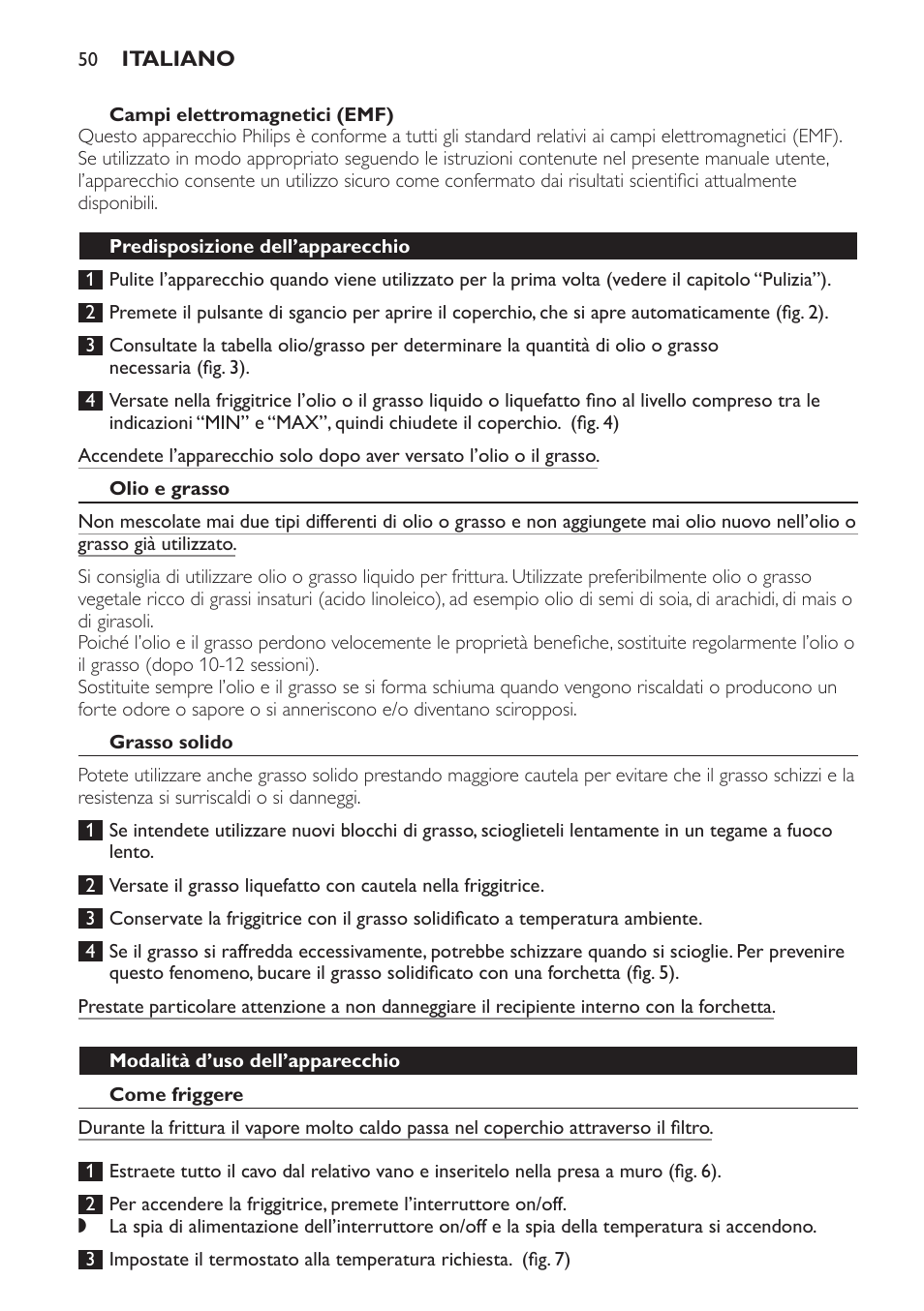 Campi elettromagnetici (emf), Predisposizione dell’apparecchio, Olio e grasso | Grasso solido, Modalità d’uso dell’apparecchio, Come friggere | Philips Friteuse User Manual | Page 50 / 100