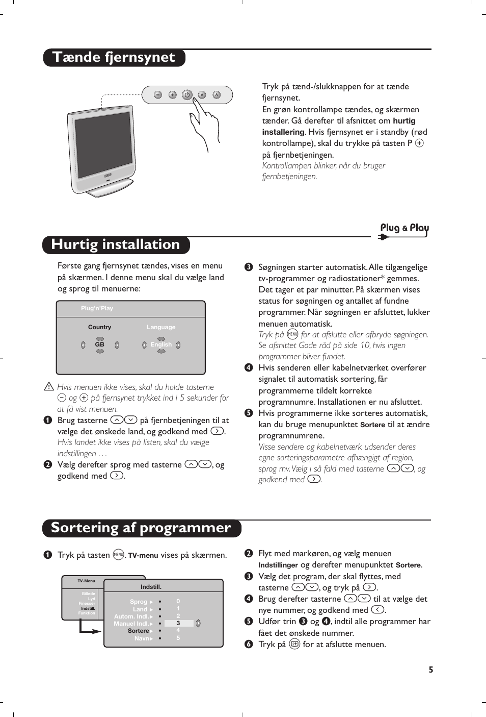 Sortering af programmer, Hurtig installation, Tænde fjernsynet | Philips Téléviseur User Manual | Page 65 / 120