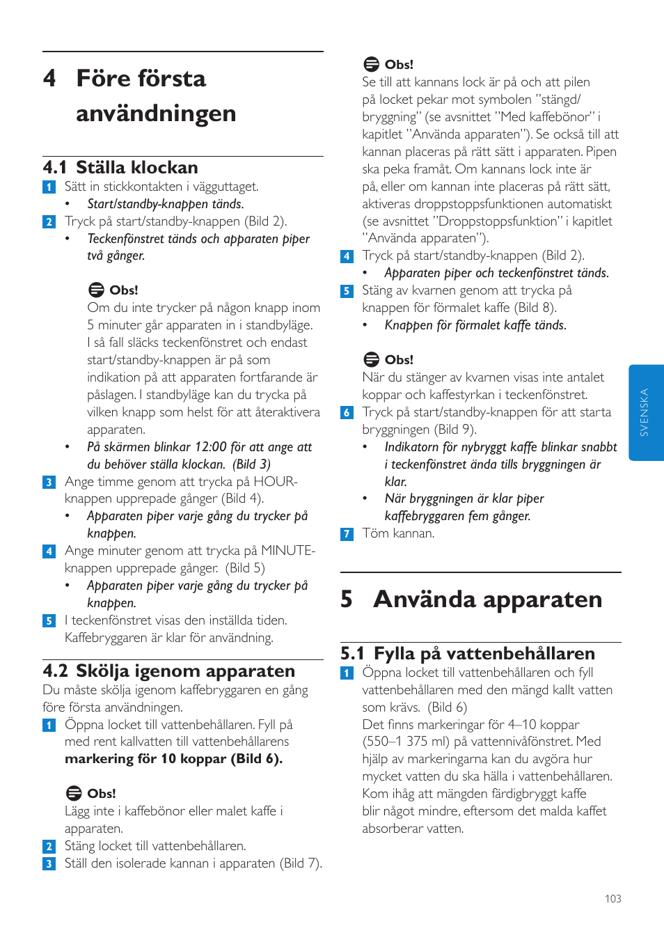 5 använda apparaten, 4 före första användningen, 1 fylla på vattenbehållaren | 1 ställa klockan, 2 skölja igenom apparaten | Philips Grind & Brew Cafetière User Manual | Page 103 / 124