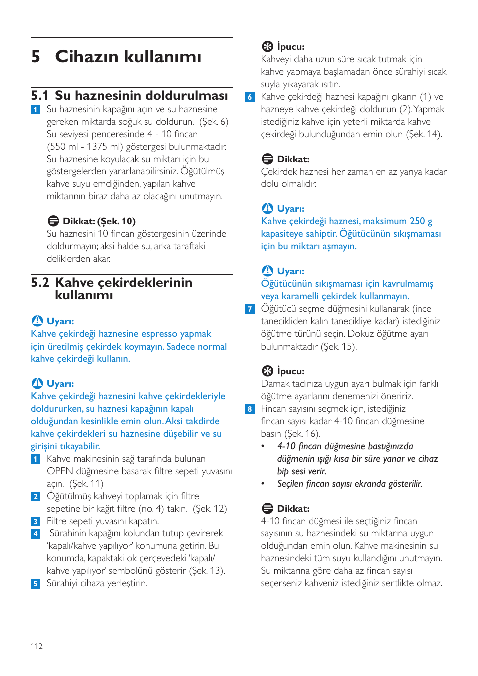 5 cihazın kullanımı, 1 su haznesinin doldurulması, 2 kahve çekirdeklerinin kullanımı | Philips Grind & Brew Cafetière User Manual | Page 112 / 124