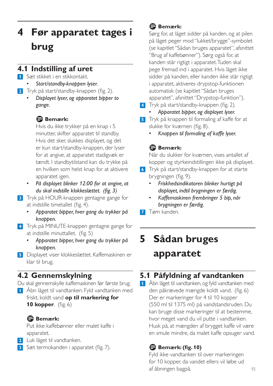 5 sådan bruges apparatet, 4 før apparatet tages i brug, 1 påfyldning af vandtanken | 1 indstilling af uret, 2 gennemskylning | Philips Grind & Brew Cafetière User Manual | Page 15 / 124