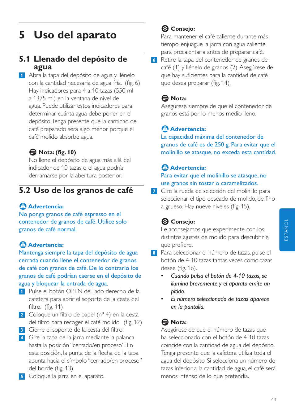 5 uso del aparato, 1 llenado del depósito de agua, 2 uso de los granos de café | Philips Grind & Brew Cafetière User Manual | Page 43 / 124