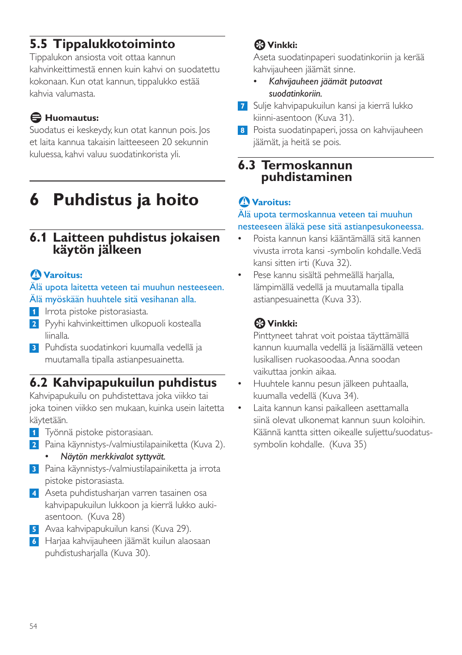 6 puhdistus ja hoito, 3 termoskannun puhdistaminen, 5 tippalukkotoiminto | 1 laitteen puhdistus jokaisen käytön jälkeen, 2 kahvipapukuilun puhdistus | Philips Grind & Brew Cafetière User Manual | Page 54 / 124