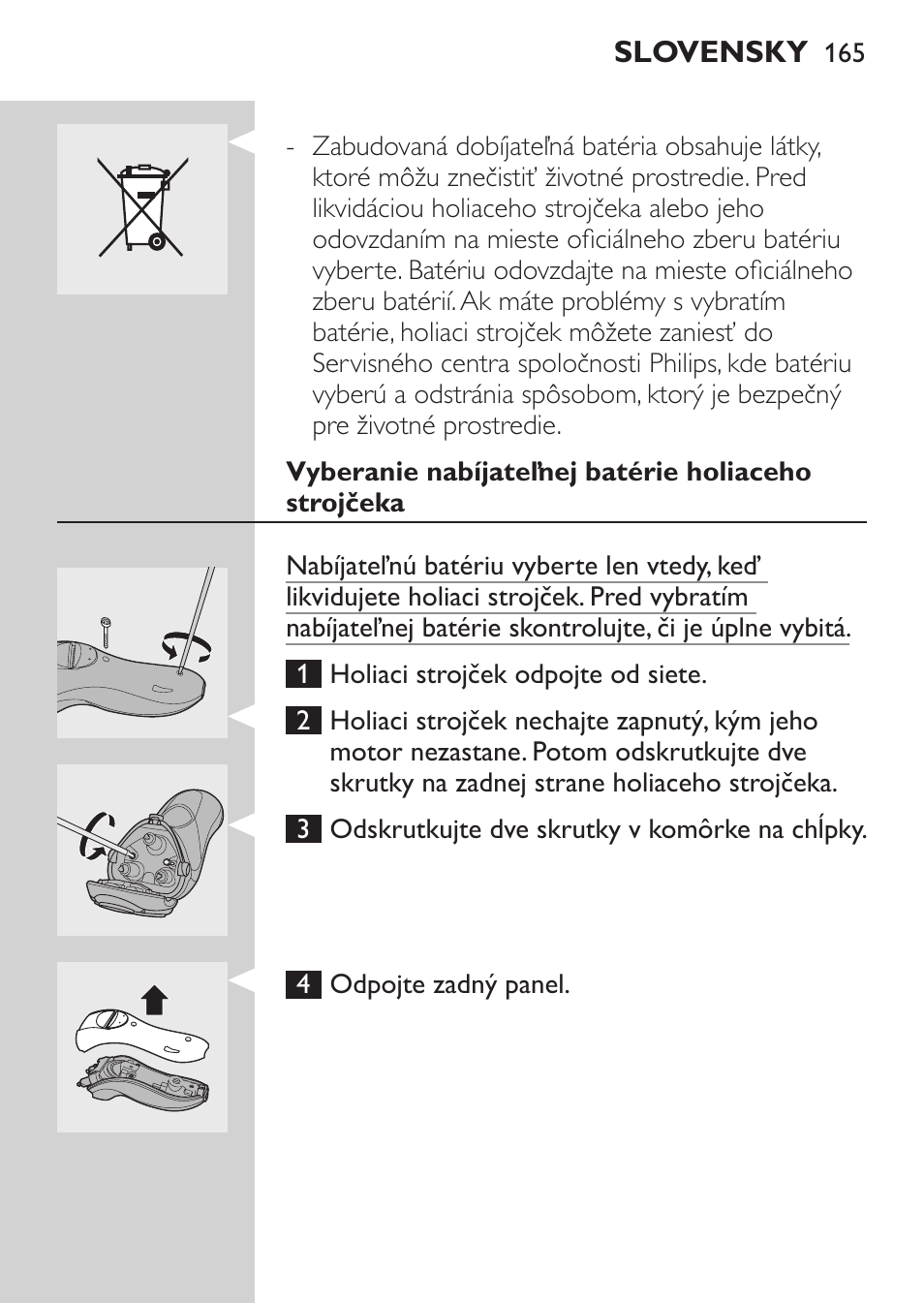 Vyberanie nabíjateľnej batérie holiaceho strojčeka | Philips Rasoir électrique User Manual | Page 163 / 180