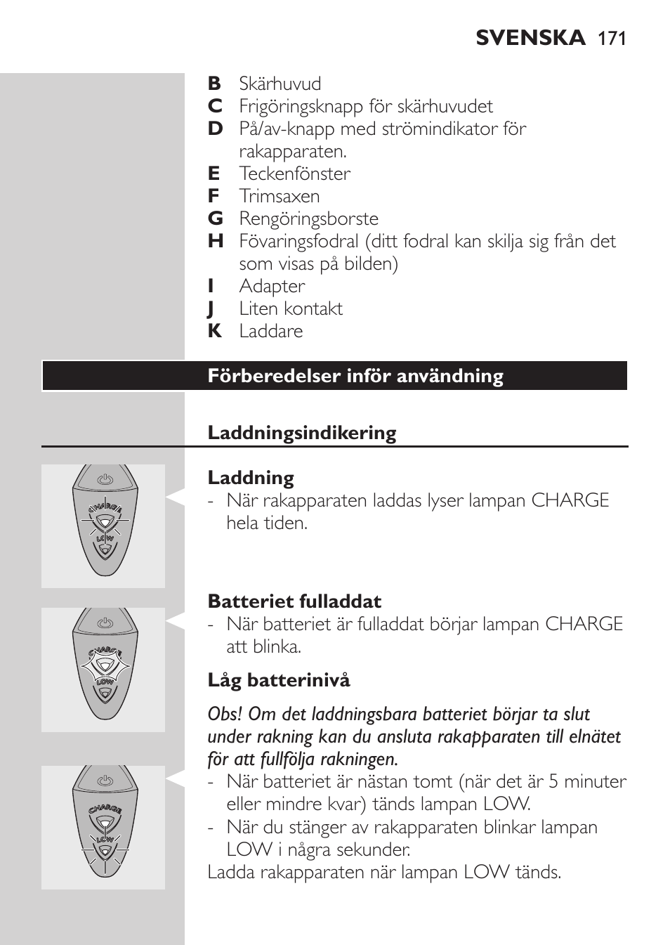 Förberedelser inför användning, Laddningsindikering, Laddning | Batteriet fulladdat, Låg batterinivå | Philips Rasoir électrique User Manual | Page 169 / 180
