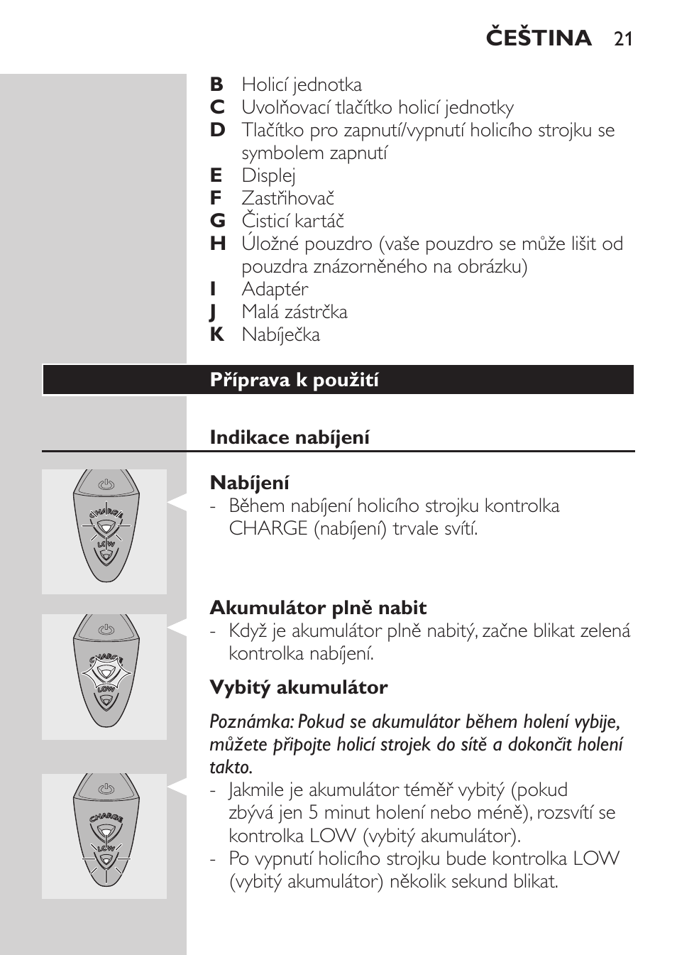 Příprava k použití, Indikace nabíjení, Nabíjení | Akumulátor plně nabit, Vybitý akumulátor | Philips Rasoir électrique User Manual | Page 19 / 180