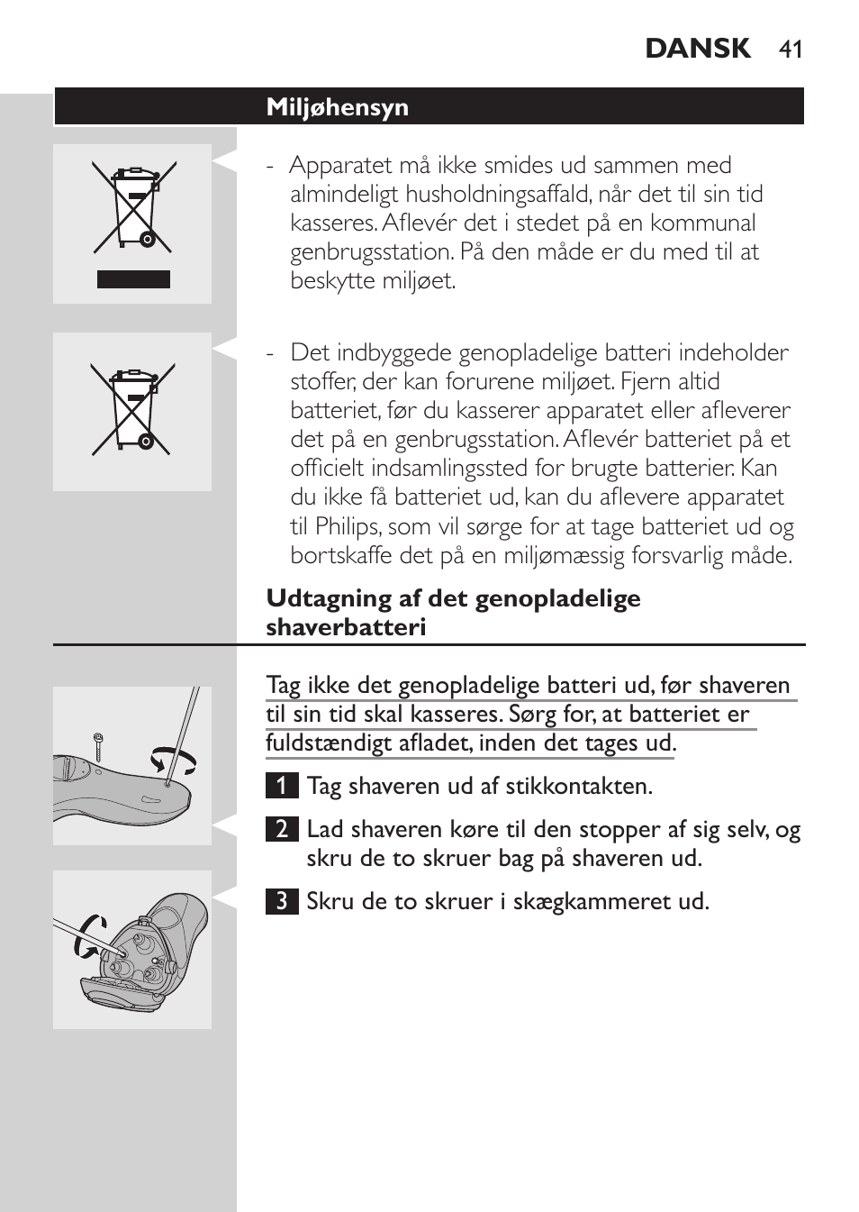 Miljøhensyn, Udtagning af det genopladelige shaverbatteri | Philips Rasoir électrique User Manual | Page 39 / 180