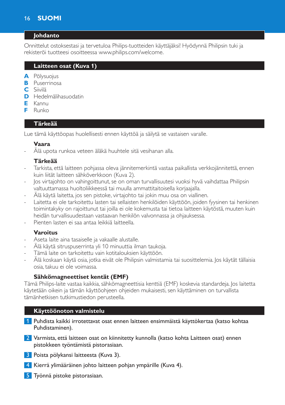 Vaara, Tärkeää, Varoitus | Sähkömagneettiset kentät (emf), Suomi, Johdanto, Laitteen osat (kuva 1), Käyttöönoton valmistelu | Philips Presse-agrumes User Manual | Page 16 / 36