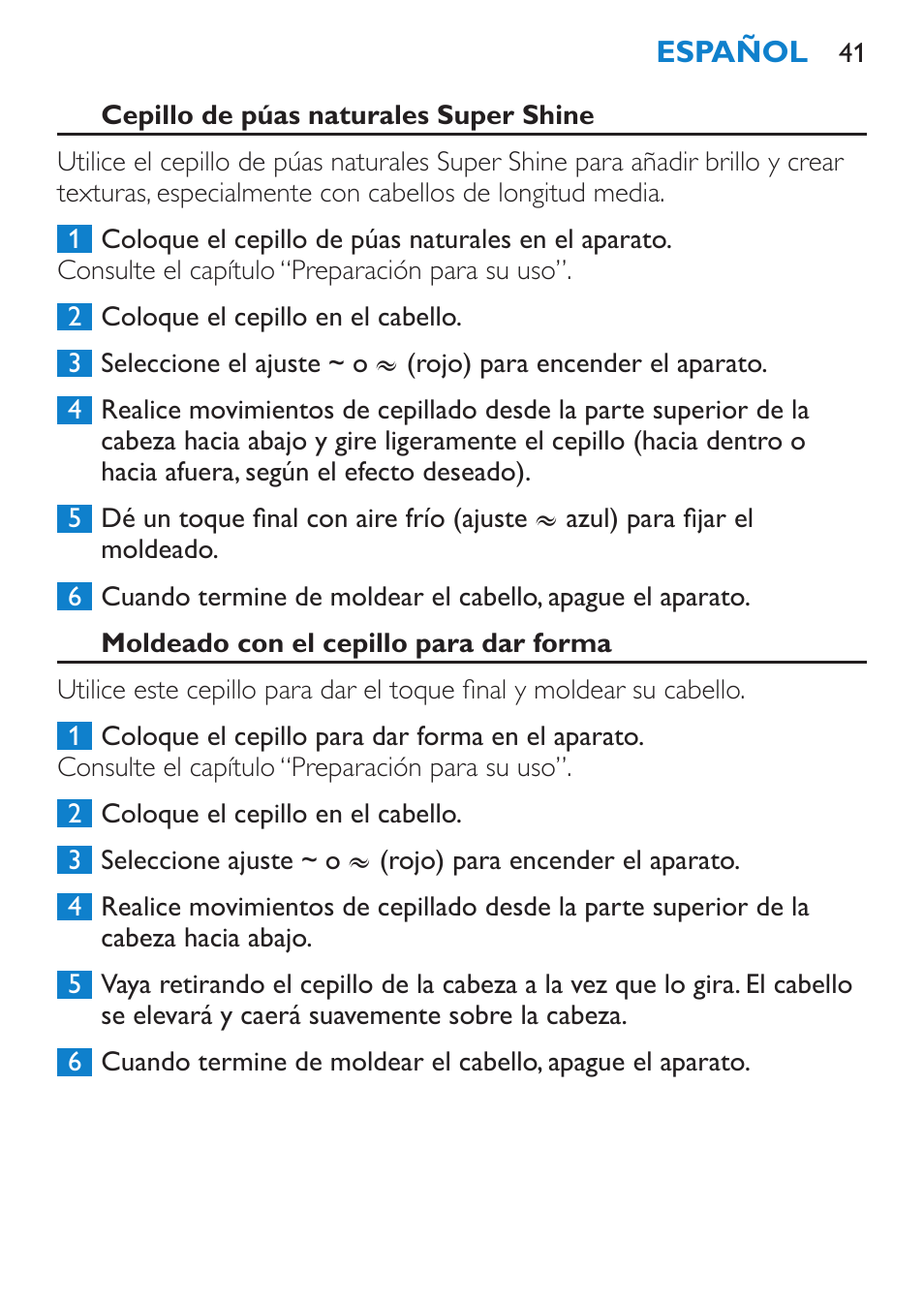 Cepillo de púas naturales super shine, Moldeado con el cepillo para dar forma, Limpieza | Philips Brosse soufflante User Manual | Page 41 / 108