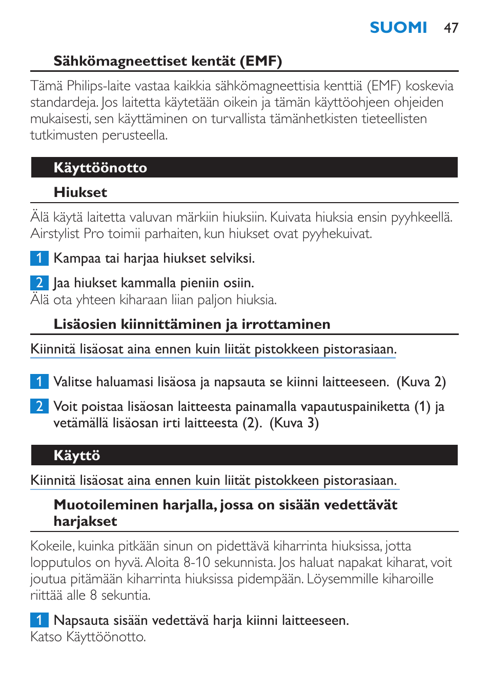 Sähkömagneettiset kentät (emf), Käyttöönotto, Hiukset | Lisäosien kiinnittäminen ja irrottaminen, Käyttö | Philips Brosse soufflante User Manual | Page 47 / 108