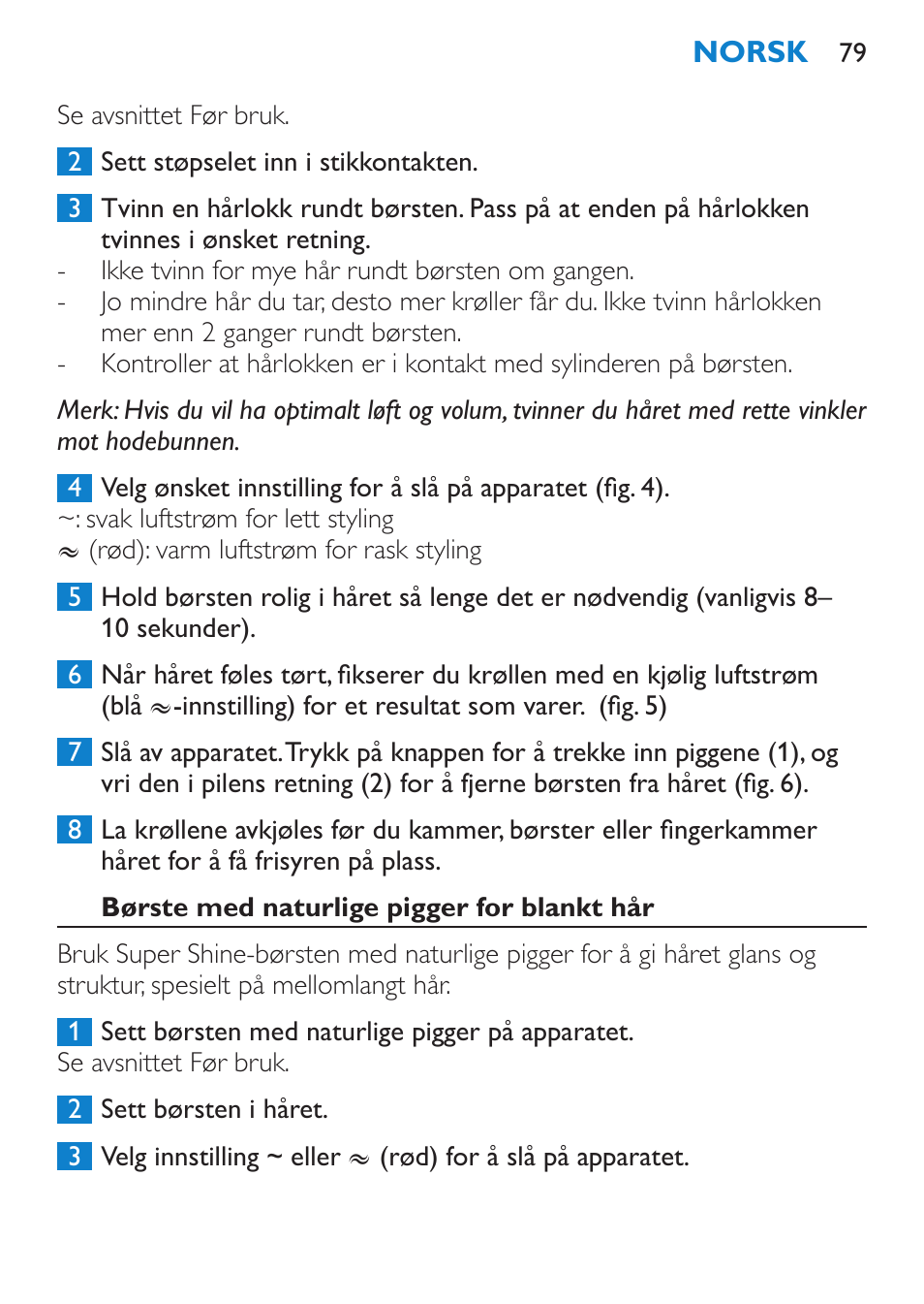 Børste med naturlige pigger for blankt hår | Philips Brosse soufflante User Manual | Page 79 / 108