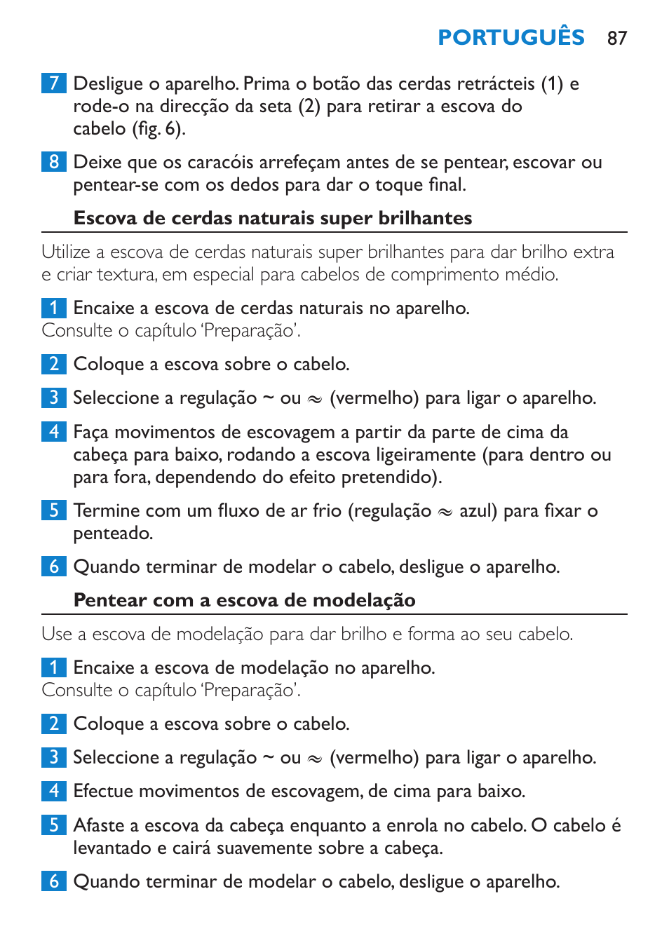 Escova de cerdas naturais super brilhantes, Pentear com a escova de modelação | Philips Brosse soufflante User Manual | Page 87 / 108