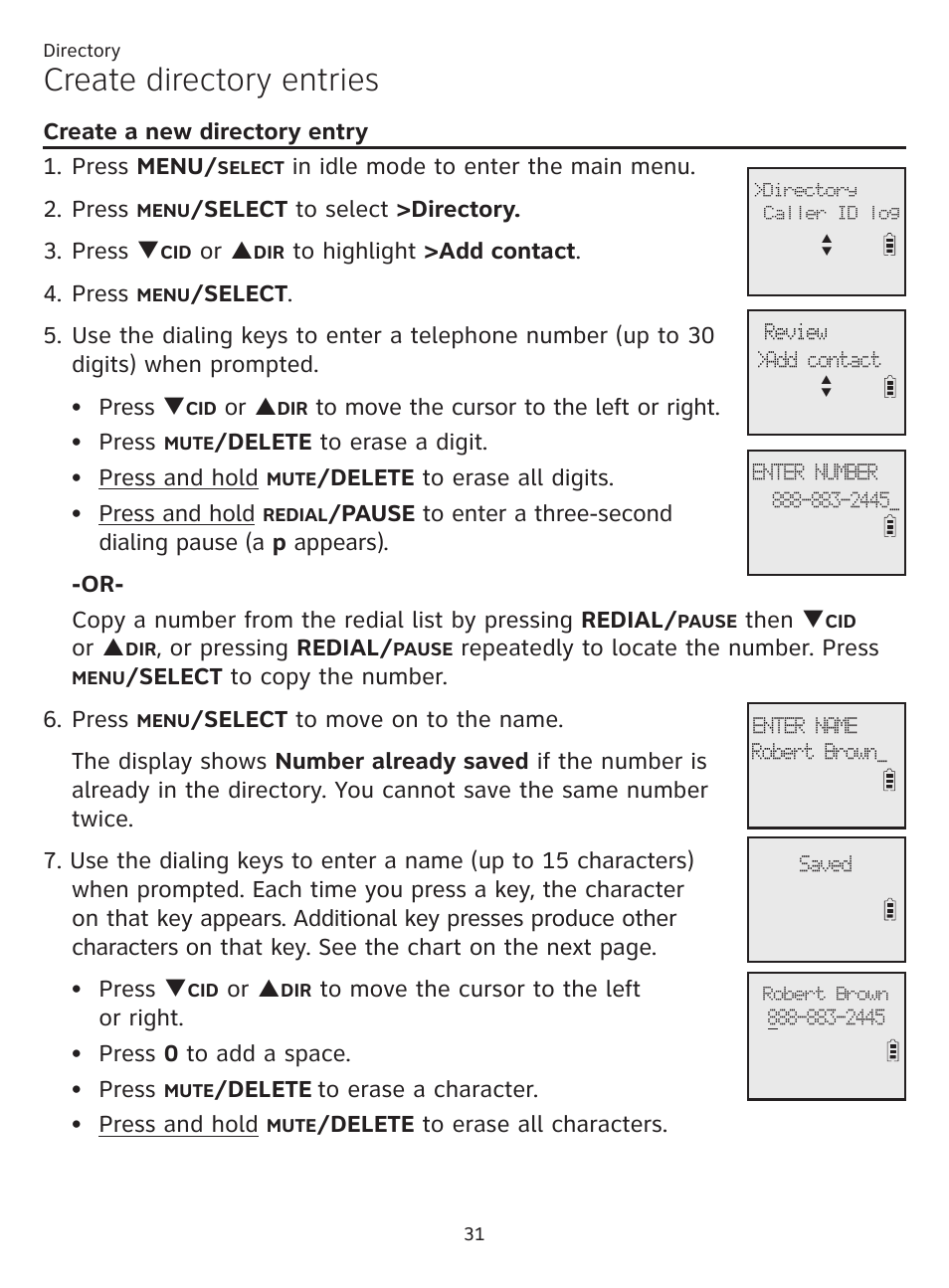 Create directory entries, Create a new directory entry, Create a new directory entry 1. press menu | Select to select >directory. 3. press q, Or p, Delete to erase a digit. press and hold, Delete to erase all digits. press and hold, Then q, Or pressing redial, Repeatedly to locate the number. press | AT&T CL81101 User Manual | Page 36 / 72
