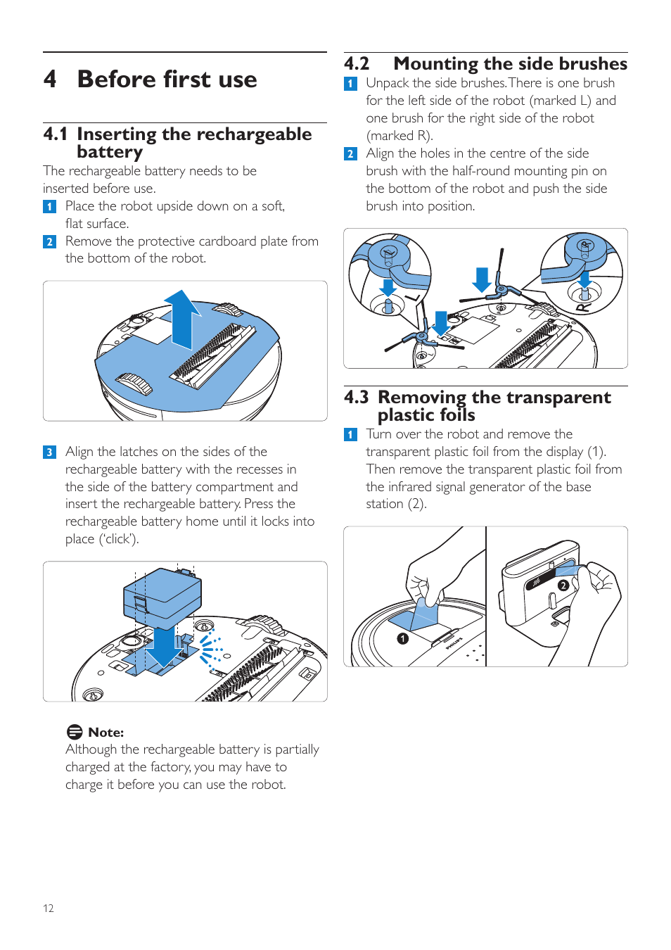 4 before first use, 2 mounting the side brushes, 3 removing the transparent plastic foils | 1 inserting the rechargeable battery | Philips Aspirateur-robot User Manual | Page 12 / 262