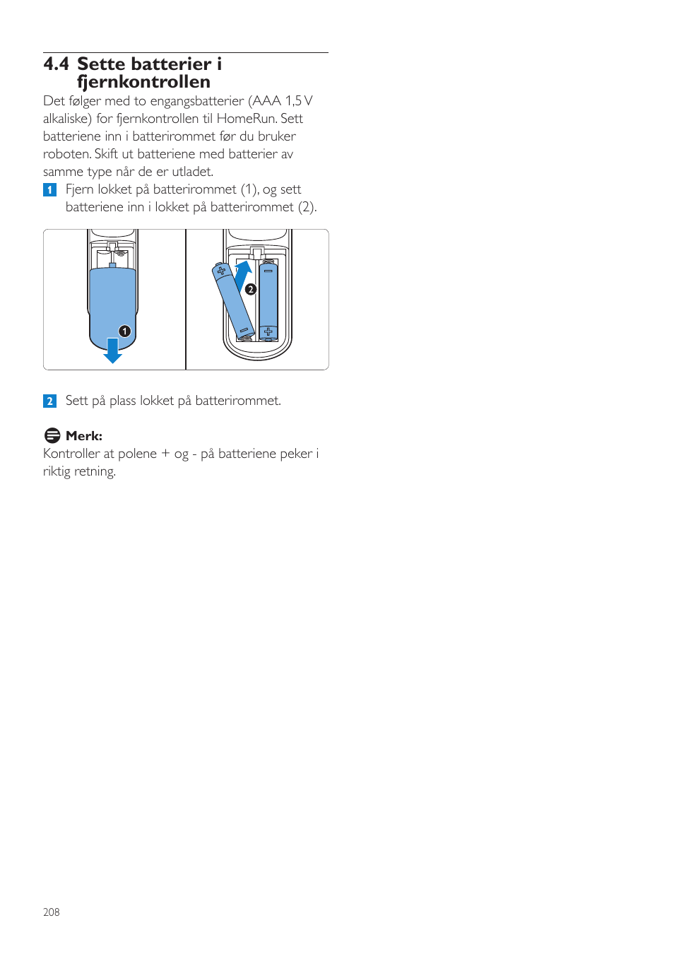 4 sette batterier i fjernkontrollen | Philips Aspirateur-robot User Manual | Page 208 / 262