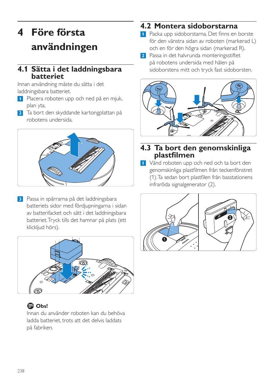 4 före första användningen, 2 montera sidoborstarna, 3 ta bort den genomskinliga plastfilmen | 1 sätta i det laddningsbara batteriet | Philips Aspirateur-robot User Manual | Page 238 / 262